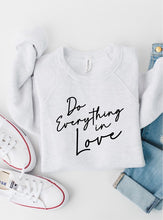 Load image into Gallery viewer, Do Everything In Love Premium Graphic Sweatshirt
